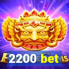 2200 bet